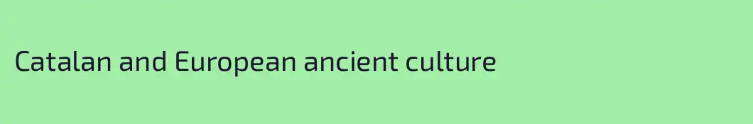 Catalan and European ancient culture